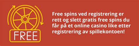 casino bonus ved registrering|Beste gratis free spins ved registrering i Norge 2024.